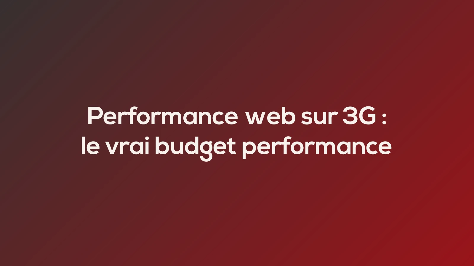 Performance web sur 3G : le vrai budget performance